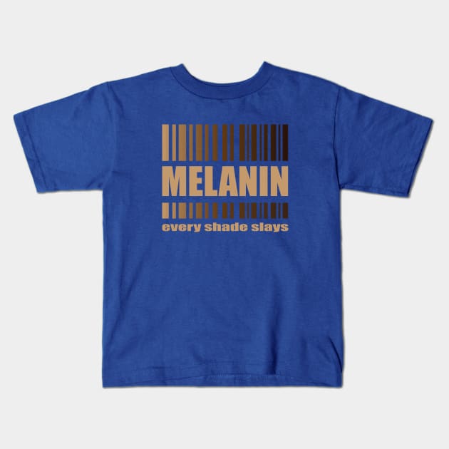 Melanin Every Shade Slays Kids T-Shirt by Amrshop87